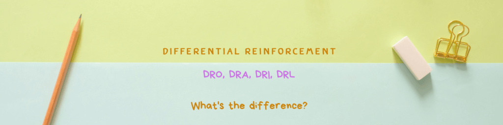 Whats the difference between DRO, DRA, DRI differential reinforcement