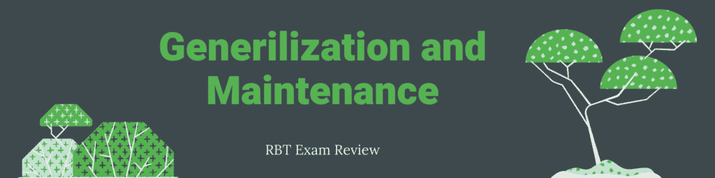 generalization maintenance rbt exam bcba exam